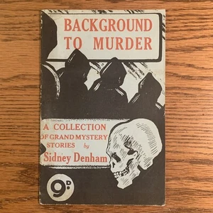 RARE ! Background To Murder Sidney Denham UK Mitre Press- 1940’s THRILLER - Picture 1 of 4
