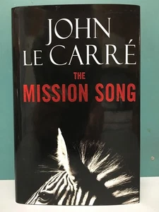 The Mission Song by John Le Carre 1st/1st HC/DJ 2006 - Picture 1 of 9