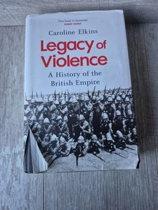 Legacy of Violence : A History of the British Empire HB 2022 - Picture 1 of 9