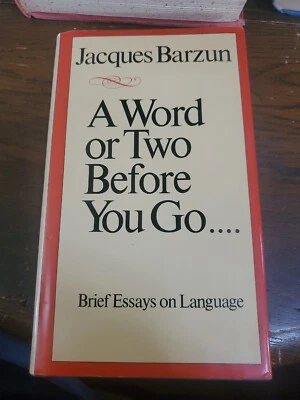 A Word Or Two Before You Go... By Jacques Barzun, 1986 Hardcover, 1st Edition - Image 1 of 4