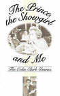 The Prince, the Showgirl and Me: The Colin Clark Diaries-Clark, Colin-Paperback-