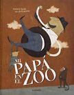 Mi pap&#225; en el zoo By Coralie Saudo, Kris Di Giacomo, Esther Rubi