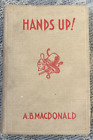 Hands Up! Stories of Six-Gun Fighters of the Old Wild West A.B. MacDonald 1927