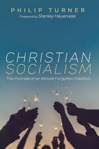 Christian Socialism: The Promise of ..., Turner, Philip