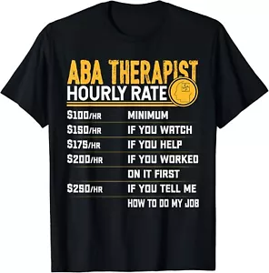 ABA Therapist Hourly Rate - Funny Applied Behavior Analysis Gift Unisex T-Shirt - Picture 1 of 3