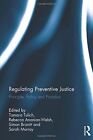 Regulating Preventive Justice: Principle, Polic. Tulich, Ananian-Welsh, Bron<|
