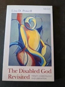 Disabled God Revisited : Trinity, Christology, and Liberation by Lisa D. Powell - Picture 1 of 4