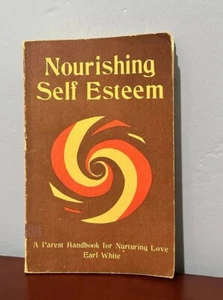 Nourishing Self Esteem Parent Handbook Earl White 1981 ** POOR - SEE PHOTOS ** - Imagen 1 de 22