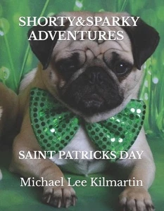 Shorty & Sparky Adventures: Saint Patricks Day Special Edition by Michael Lee Ki - Picture 1 of 1