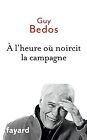 A L'heure Où Noircit La Campagne De Bedos, Guy | Livre | État Très Bon
