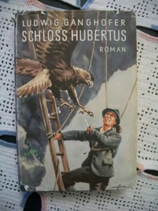Schloss Hubertus (Ludwig Ganghofer, Copyright 1917, HCDJ) deutsch - Bild 1 von 12