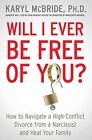 Will I Ever Be Free Of You?: How To..., Mcbride, Dr. Ka