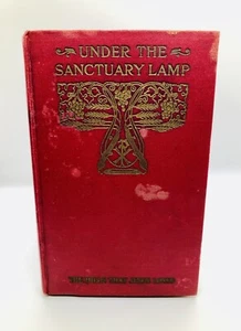 Under The Sanctuary Lamp, The Hills That Jesus Loved By John H. O’Rourke, 1916 - Bild 1 von 4