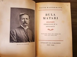 Bula Matari, H. Stanley Conqueror Of A Continent By Jacob Wasserman 1933 HC - Picture 1 of 5