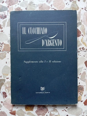 Il Cucchiaio d'Argento (supplemento alla I e II ed.) - Editoriale Domus, 1950/51 - Immagine 1 di 4
