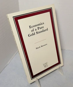Economics of a Pure Gold Standard by Mark Skousen (1998, Trade Ppbk) Second Ed. - Imagen 1 de 5