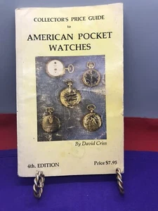 Collectors Price Guide  American Pocket Watches 4th Ed. By D. Criss 1980 #23- 33 - Picture 1 of 12