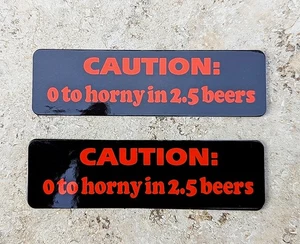 0 To Horny 2.5 Beers Biker Set 2 Pcs.Aufkleber Decals Stickers USA Helmaufkleber - Picture 1 of 1