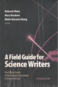 A Field Guide for Science Writers (Blum, Knudson & Marantz Henig 2006) PB 2nd Ed - Picture 1 of 1