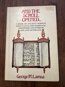And The Scroll Opened... A Book of Ancient Wisdom, George M. Lamsa, HC & DJ *1ST - Picture 1 of 12