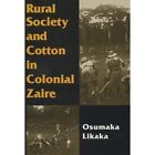 Ländliche Gesellschaft und Baumwolle im kolonialen Zaire - Taschenbuch NEU Osumaka Likaka 1997-0