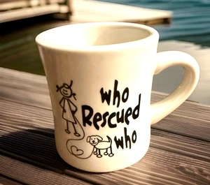 Who Rescued Who Coffee cup Mug. Heavy Restaurant Diner Style. M Ware. 10 ozs. - Picture 1 of 8