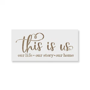 This Is Us Our Life Story Home Sign Stencil - Durable & Reusable Mylar Stencils - Picture 1 of 5
