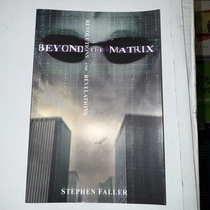 Beyond the Matrix : Revolutions and Revelations by Stephen Faller (2004,... - Picture 1 of 4