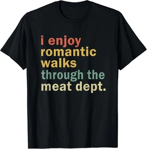 Funny BBQ Shirt Romantic Walks Meat Dept Meat Smoking Gift Unisex T-Shirt - Picture 1 of 3