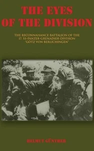 EYES OF THE DIVISION THE RECONNAISANCE BATTALION OF THE 17. SS-PANZER-GRENADIER- - Imagen 1 de 1