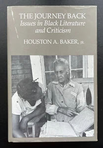 The Journey Back: Issues In Black Literature -Houston A Baker Jr. - Signed - Foto 1 di 6