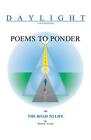 Poems To Ponder On The Road To Life.New 9781491720240 Fast Free Shipping<|