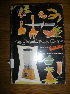 Mary Meade's Magic Recipes for the Osterizer 1956 Cookbook Ruth Ellen Church - Picture 1 of 12