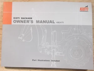 KIOTI KB2475 BACKHOE OPERATOR OPERATION PARTS & MAINTENANCE MANUAL BOOK - Picture 1 of 6