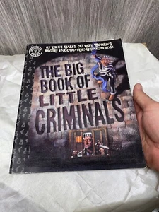 The Big Book Of Little Criminals 63 True Tales Of The World's Most Incompetent J - Picture 1 of 12