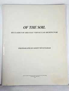 Of The Soil: Six Classics Of Arkansas' Vernacular Architecture Winningham Photos - Foto 1 di 9