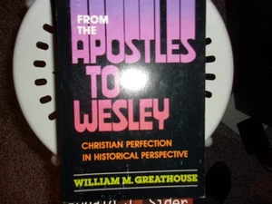 FROM THE APOSTLES TO WESLEY: CHRISTIAN PERFECTION IN HISTORICAL PERSPECTIVE PB - Bild 1 von 2