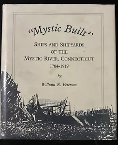 "Mystic Built" Ships/Shipyards of Mystic River, CT 1784-1919 by W. Peterson 1989 - Picture 1 of 22