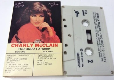 CHARLY McCLAIN Tape Cassette TOO GOOD TO HURRY 1982 Epic Records FET-38064 Canad - Image 1 of 4