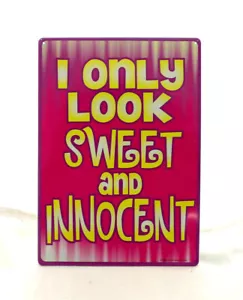 Metal Sign "I Only Look Sweet And Innocent" 8" x 12" Room, Wall Or door Decor - Bild 1 von 1