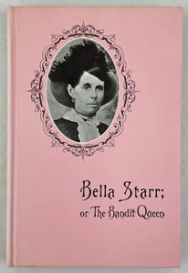Belle Starr The Bandit Queen or the Female Jesse James, 1889, 1960 Facsimile, HC - Picture 1 of 15