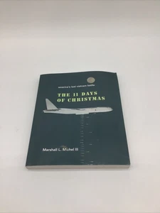 The 11 Days Of Christmas: America’s Last Vietnam Battle by Marshall Michel KH - Bild 1 von 7