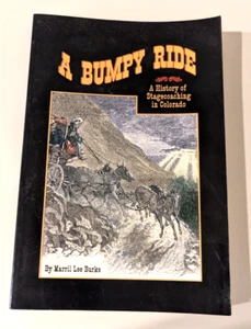A Bumpy Ride by Marril Lee Burke - A History of Stagecoaching in Colorado - Foto 1 di 2