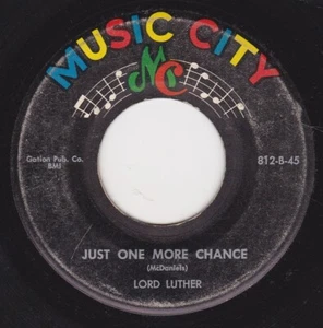 LORD LUTHER -"JUST ONE MORE CHANCE"/"SOMEWHERE IN THIS WORLD"MUSIC CITY( VG-) - Picture 1 of 2