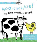 Moo, Cluck , Baa! The Farm Animals Sont Hungry: A Presse Et Listen