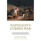 Napoleon's Cursed War: Spanish Popular Resistance in th - Paperback NEW Fraser,