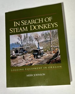 In Search Of Stream Donkeys: Logging Equipment In Oregon, Paperback, 1996. - Imagen 1 de 14