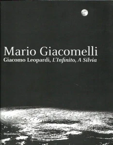 Mario Giacomelli. Leopardi, L'infinito, A Silvia - catalogo mostra 2019 - OTTIMO - Foto 1 di 11