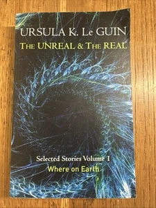 The Unreal & The Real Vol 1 by Ursula K. Le Guin 2014 UK Gollancz PB - Imagen 1 de 9