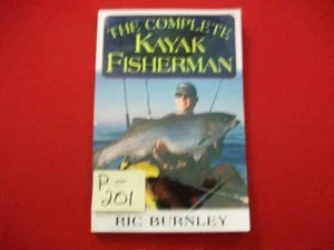 THE COMPLETE KAYAK FISHERMAN BY RIC BURNLEY KAYAKS GET YOU ANYWHERE THE FISH ARE - Imagen 1 de 7